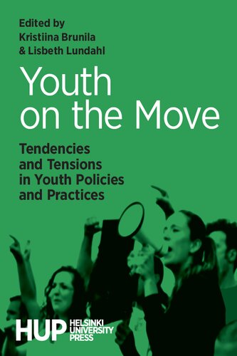 Youth On The Move Tendencies And Tensions In Youth Policies And Practices Kristiina Brunila Editor