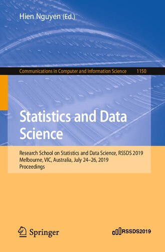 Statistics And Data Science Research School On Statistics And Data Science Rssds 2019 Melbourne Vic Australia July 2426 2019 Proceedings Communications In Computer And Information Science 1st Ed 2019 Hien Nguyen Editor