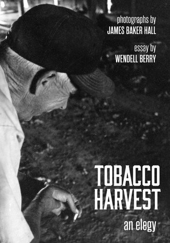 Tobacco Harvest An Elegy Wendell Berry
