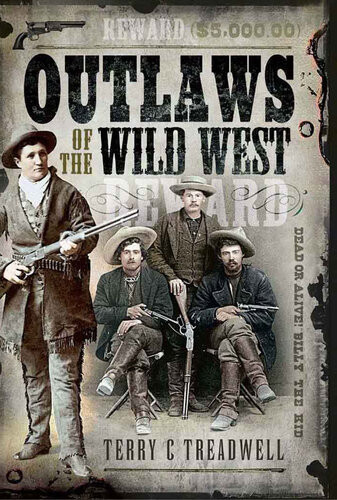Outlaws Of The Wild West Terry C Treadwell