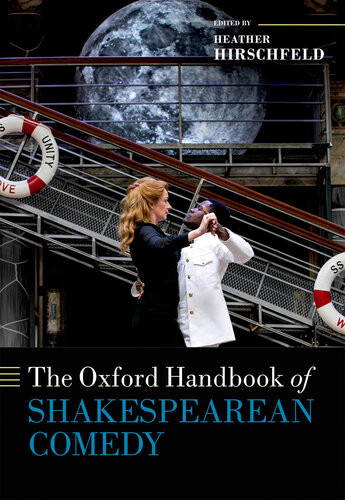 The Oxford Handbook Of Shakespearean Comedy Heather Hirschfeld