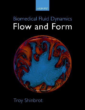 Biomedical Fluid Dynamics Flow And Form 1st Edition Troy Shinbrot