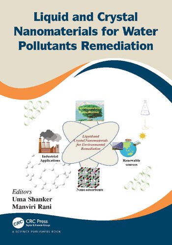 Liquid And Crystal Nanomaterials For Water Pollutants Remediation 1st Edition Uma Shanker Editor
