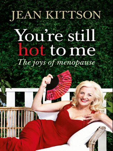 Youre Still Hot To Me Jean Kittson