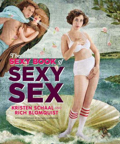 The Sexy Book Of Sexy Sex Kristen Schaal Rich Blomquist