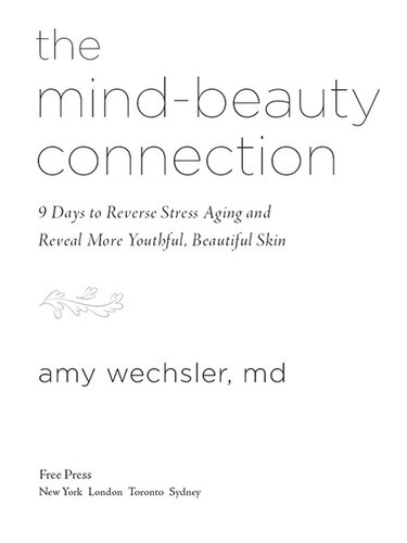 The Mindbeauty Connection 9 Days To Reverse Stress Aging And Reveal More Youthful Beautiful Skin Amy Wechsler
