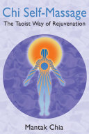 Chi Selfmassage The Taoist Way Of Rejuvenation Mantak Chia