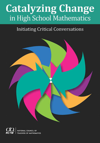 Catalyzing Change In High School Mathematics Initiating Critical Conversations National Council Of Teachers Of Mathematics