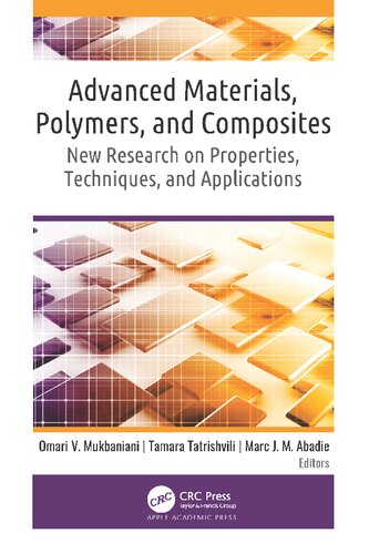 Advanced Materials Polymers And Composites New Research On Properties Techniques And Applications 1st Edition Omari V Mukbaniani Editor