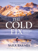 The Cold Fix Drawing Strength From Cold Water Swimming And Immersion Sara Barnes
