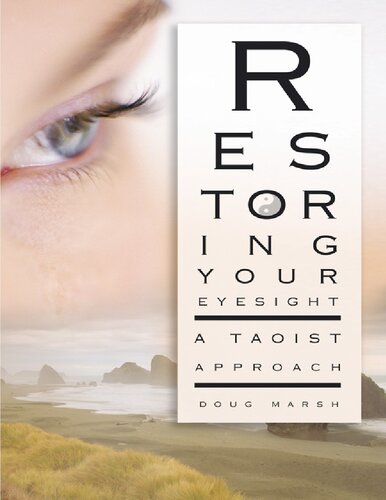 Restoring Your Eyesight A Taoist Approach Doug Marsh Thomas R Quackenbush