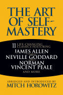 The Art Of Selfmastery 11 Lifechanging Classics Mitch Horowitz