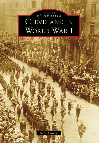 Cleveland In World War I Dale Thomas