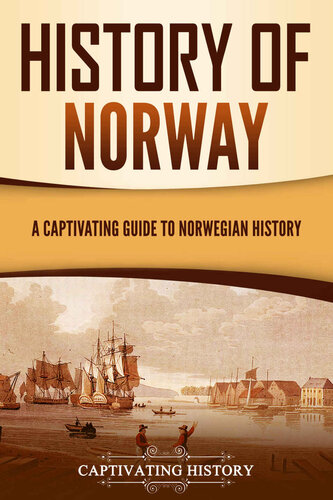 History Of Norway A Captivating Guide To Norwegian History Scandinavian History Captivating History