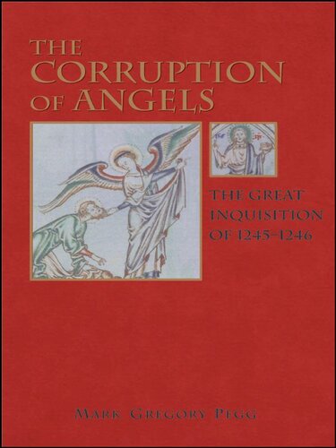 The Corruption Of Angels The Great Inquisition Of 12451246 Mark Gregory Pegg