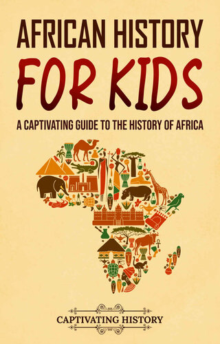 African History For Kids A Captivating Guide To The History Of Africa Captivating History