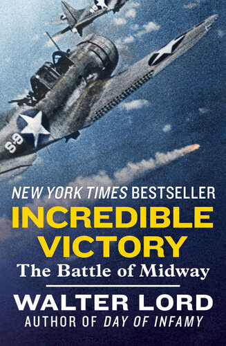 Incredible Victory The Battle Of Midway Walter Lord