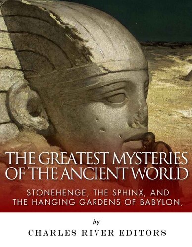 The Greatest Mysteries Of The Ancient World Charles River Charles River Editors
