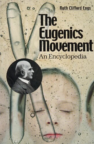 The Eugenics Movement An Encyclopedia Ruth Clifford Engs