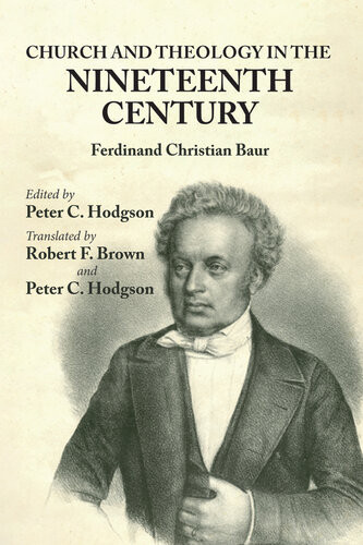 Church And Theology In The Nineteenth Century Ferdinand C Baur Peter C Hodgson