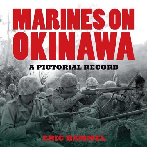 Marines On Okinawa A Pictoral Record Eric Hammel