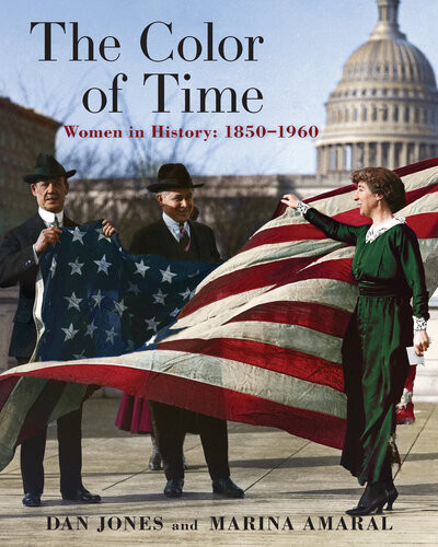 The Color Of Time Women In History 18501960 Dan Jones