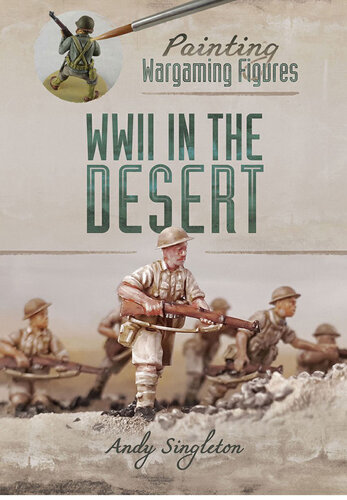 Painting Wargaming Figures Wwii In The Desert Andy Singleton