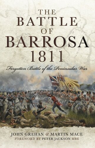 The Battle Of Barrosa 1811 Forgotten Battle Of The Peninsular War John Grehan