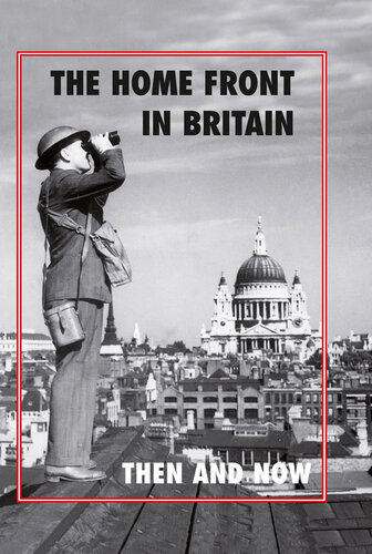 The Home Front In Britain Then And Now Winston Ramsey Gail Ramsey