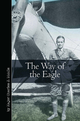 The Way Of The Eagle Charles J Biddle