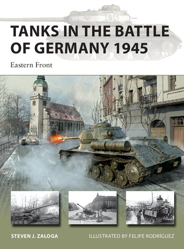 Tanks In The Battle Of Germany 1945 Eastern Front Steven J Zaloga