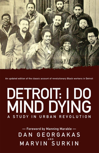 Detroit I Do Mind Dying A Study In Urban Revolution Marvin Surkin Dan Georgakas