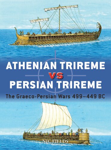 Athenian Trireme Vs Persian Trireme The Graecopersian Wars 499449 Bc Duel Nic Fields