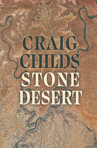 Stone Desert New Ed 2022 Craig Childs