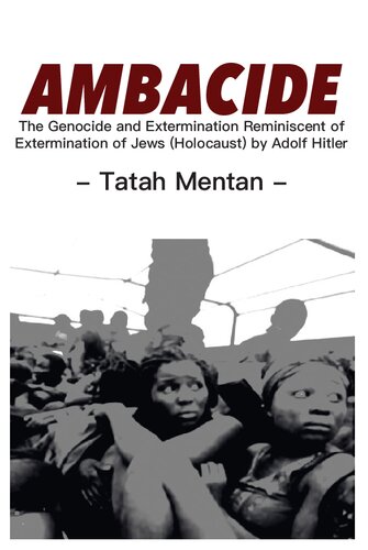 Ambacide The Genocide And Extermination Reminiscent Of Extermination Of Jews Holocaust By Adolf Hitler Tatah Mentan