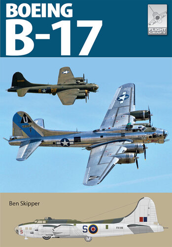 Flight Craft 27 The Boeing B17 Ben Skipper