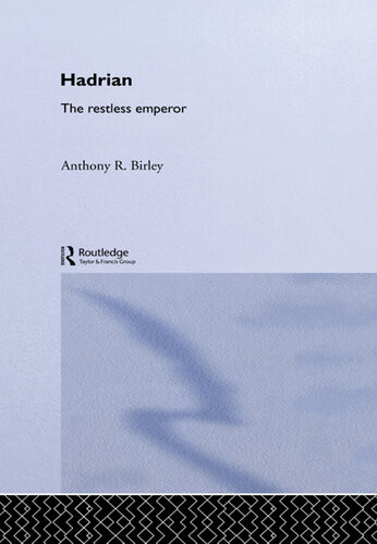 Hadrian The Restless Emperor Anthony R Birley