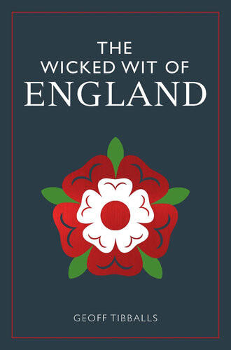 The Wicked Wit Of England Geoff Tibballs
