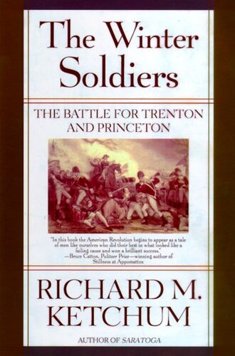 The Winter Soldiers The Battles For Trenton And Princeton Richard M Ketchum