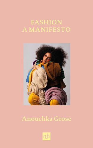 Fashion A Manifesto Anouchka Grose