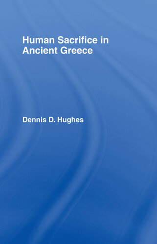 Human Sacrifice In Ancient Greece Dennis D Hughes