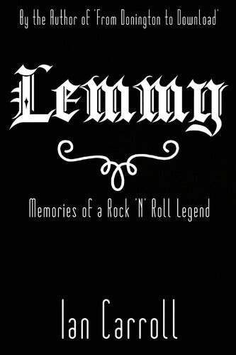 Lemmy Memories Of A Rock N Roll Legend Mr Ian Carroll