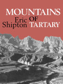 Mountains Of Tartary Mountaineering And Exploration In Northern And Central Asia In The 1950s Eric Shipton