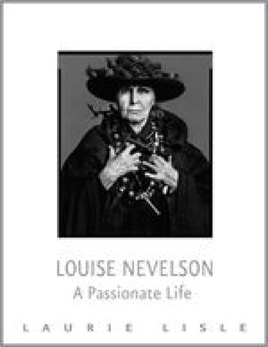 Louise Nevelson A Passionate Life Laurie Lisle