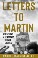 Letters To Martin Meditations On Democracy In Black America Randal Maurice Jelks