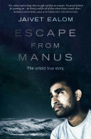 Escape From Manus The Untold True Story Jaivet Ealom