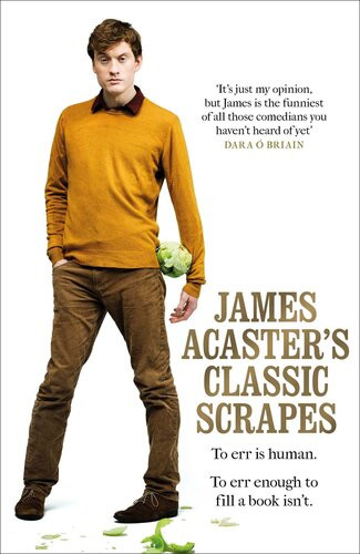 James Acasters Classic Scrapes James Acaster