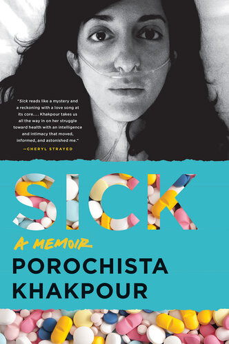 Sick A Memoir Porochista Khakpour