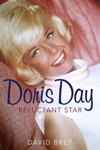 Doris Day A Reluctant Star David Bret