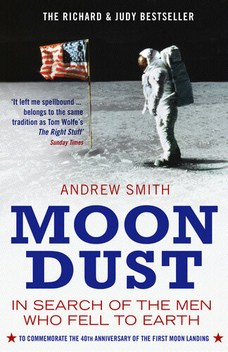 Moondust In Search Of The Men Who Fell To Earth Andrew Smith